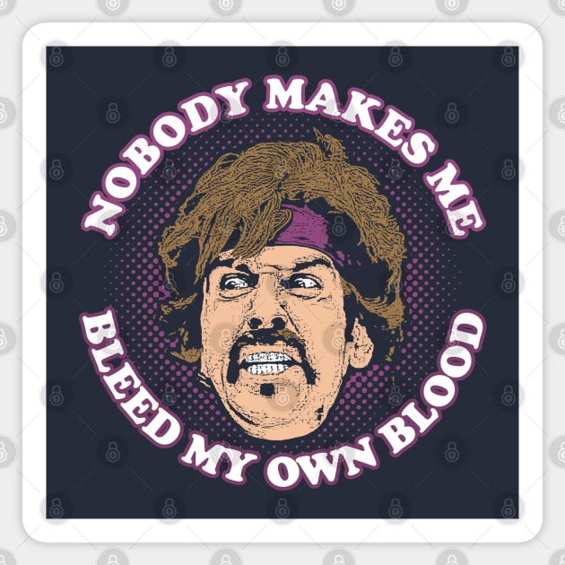 Nobody Makes Me Bleed My Own Blood Sticker by scribblejuice